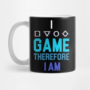 I Game Therefore I Am Mug